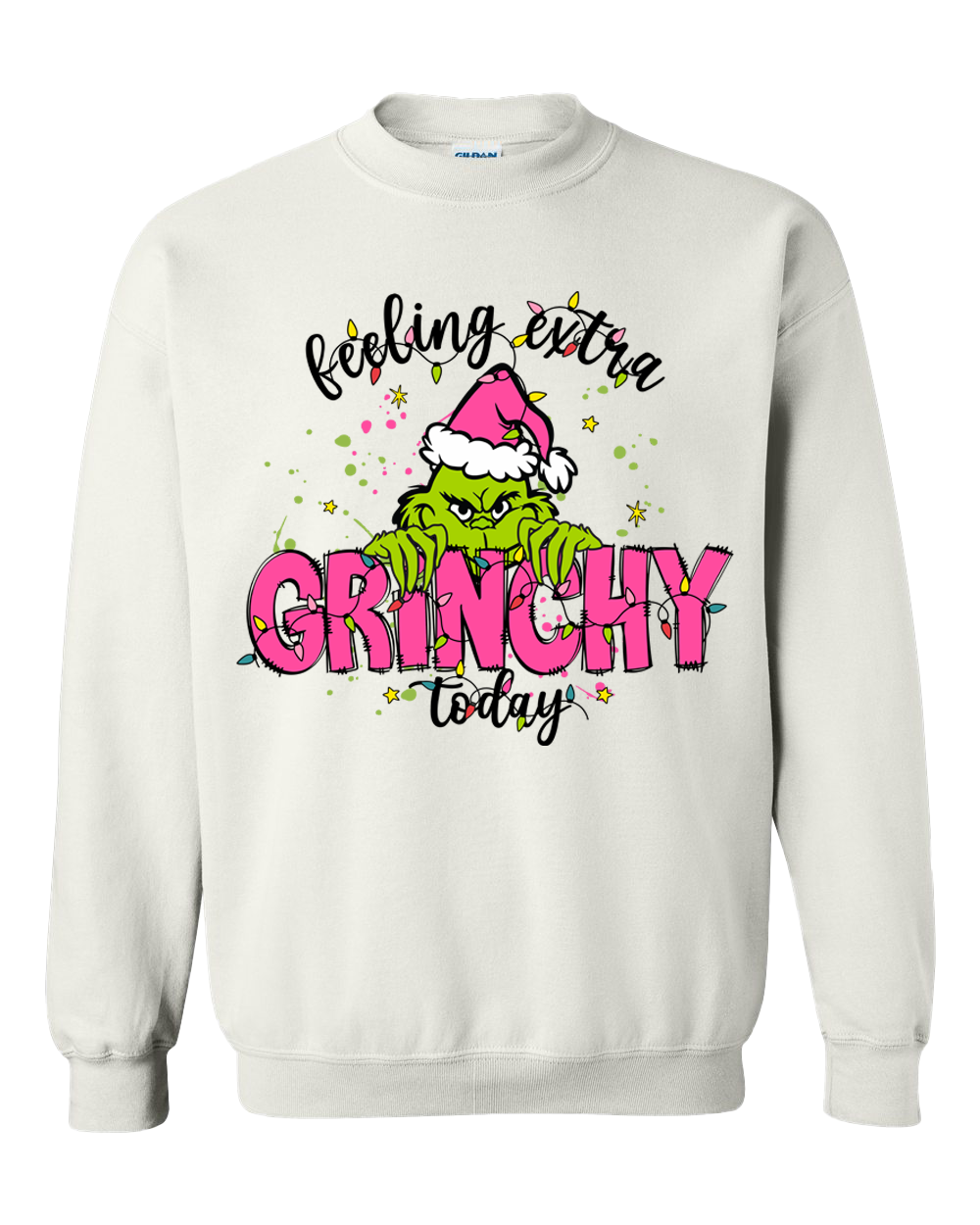 Feeling Extra Grinchy Today Crew Neck Sweatshirt