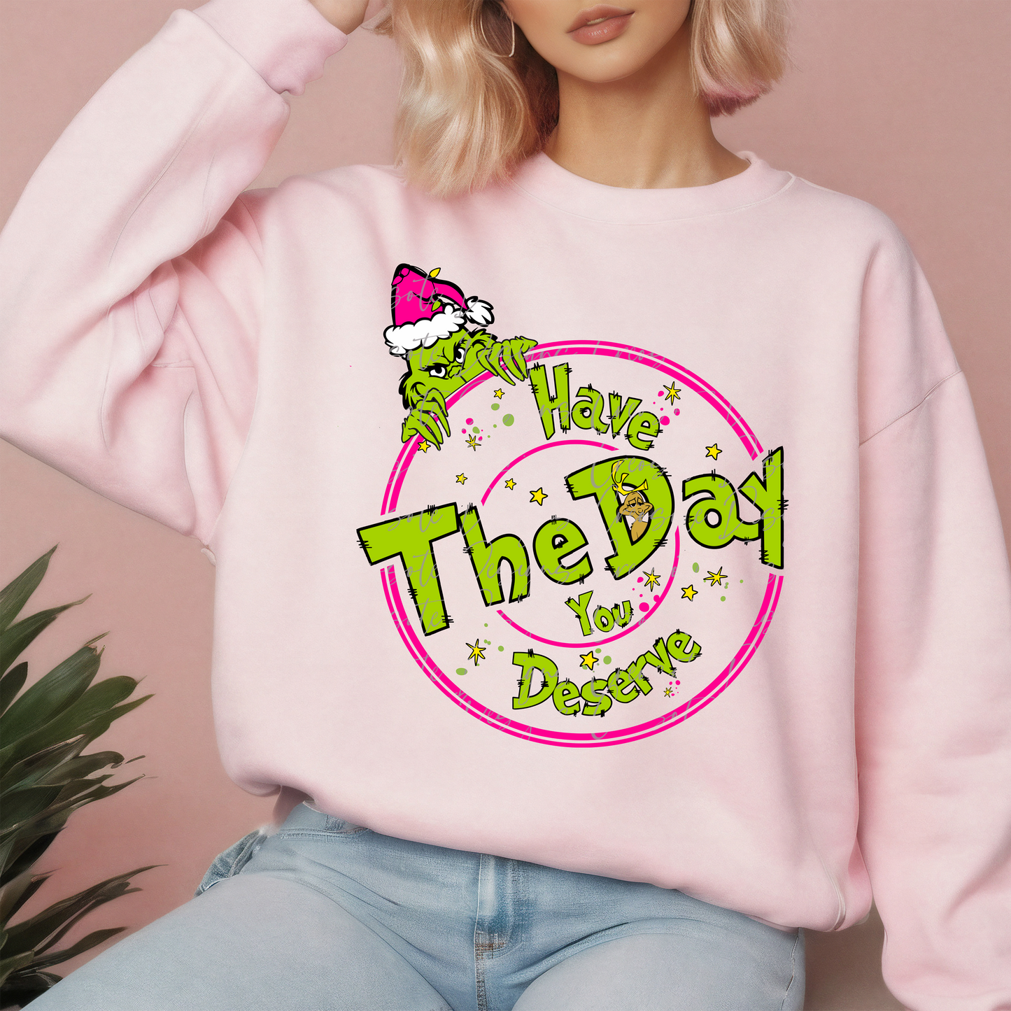 "Have The Day You Deserve!" Grinch-inspired Crew Neck Sweatshirt!