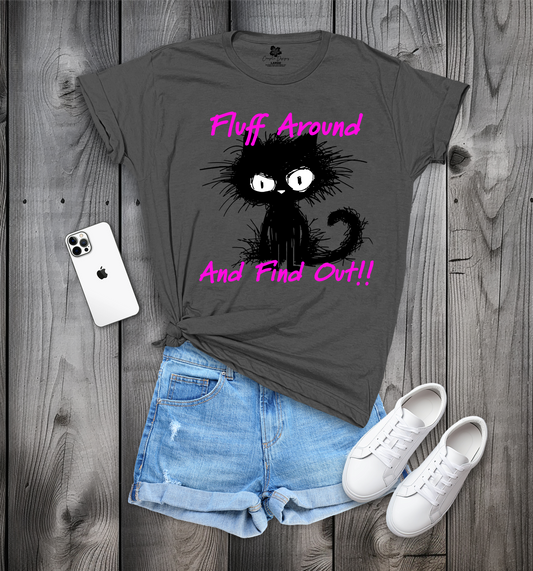 Fluff Around And Find Out Crew Neck Graphic T-Shirt, Cat T-Shirt, Funny Cat T-Shirt, Hot Mess Cat