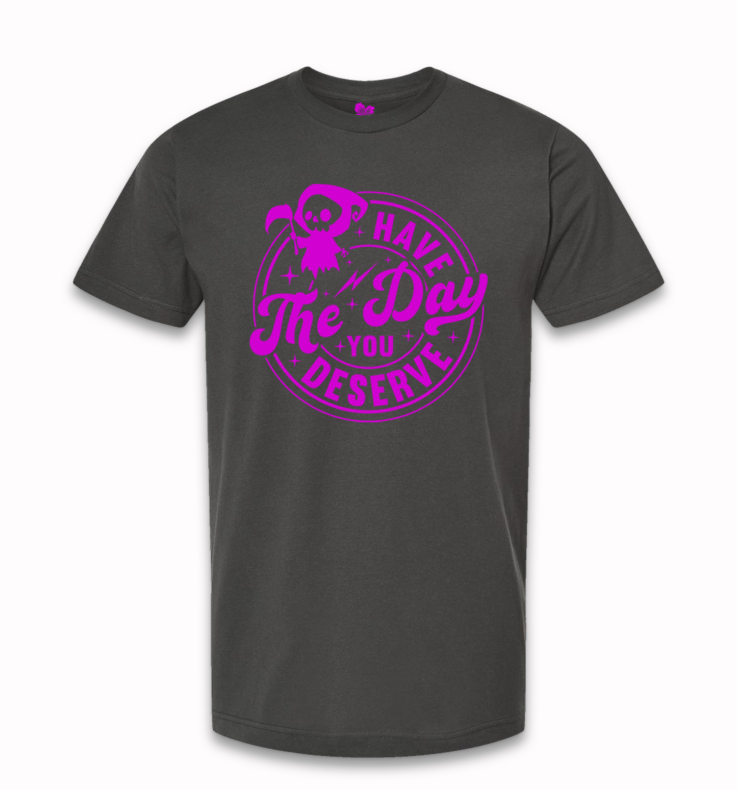 Have The Day You Deserve w/Chibi Grim Reaper T-Shirt, Chibi Tee, Have The Day Shirt