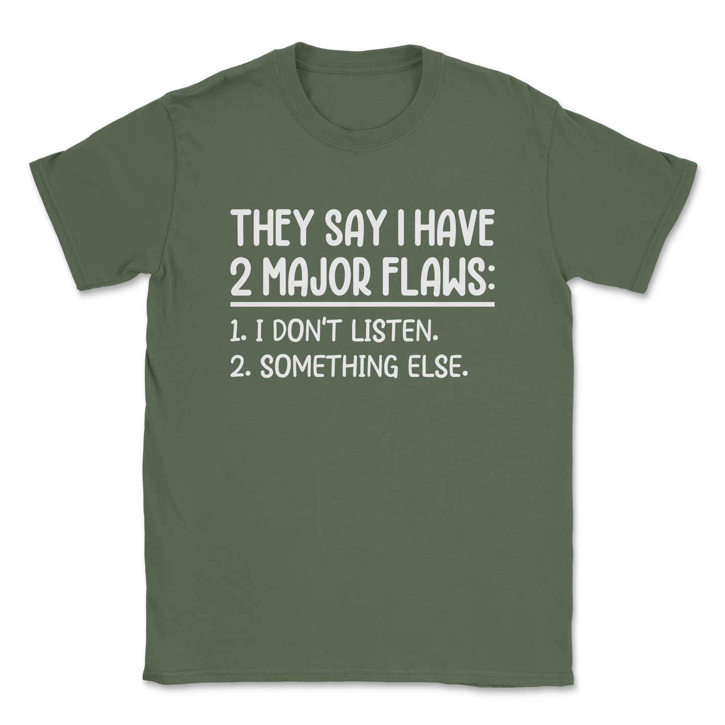 Funny Graphic T-Shirt –THEY SAY I HAVE 2 MAJOR FLAWS| Made in the USA